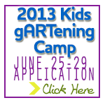 2013 Kids gARTening Camp - June 25-29 Application - click here