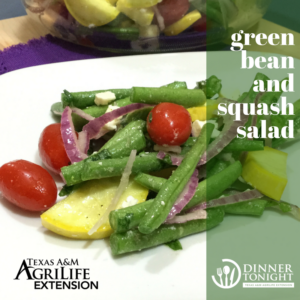 Green bean and squash salad brought to you by Dinner Tonight, a program of Texas A&M AgriLife Extension Service