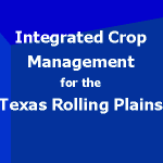 Cover slide: Integrated Crop Management for the Texas Rolling Plains